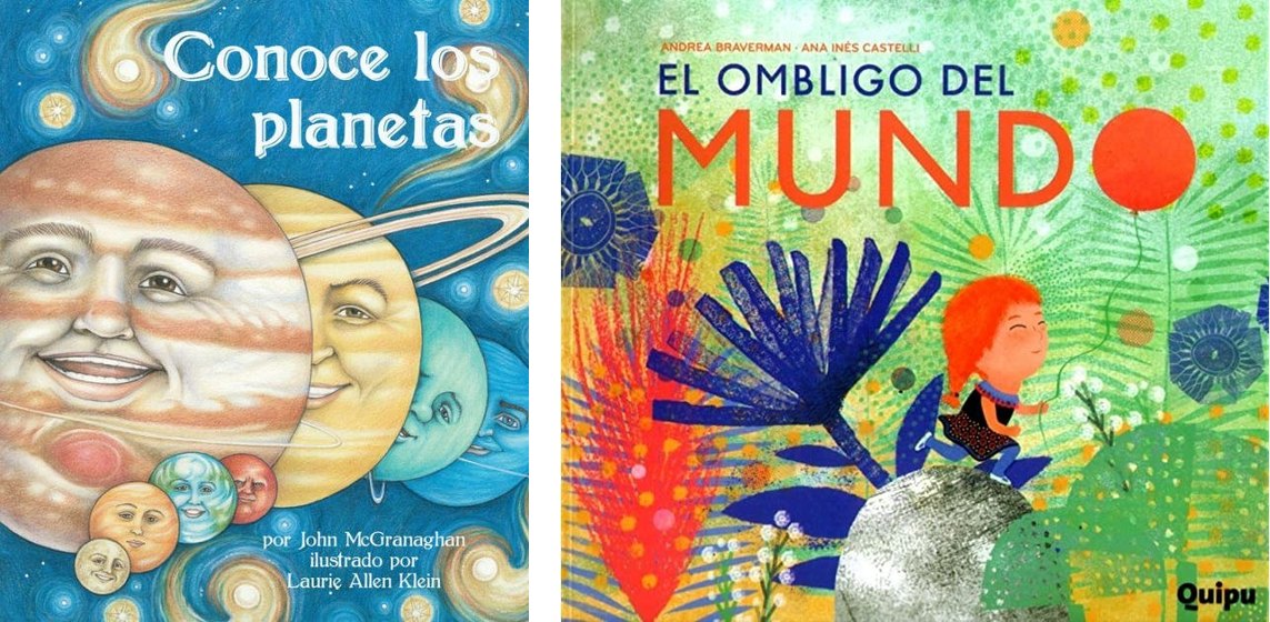 The covers of this week's two books: Conoce los planetas, by John McGranaghan, and El ombligo del mundo, by Andrea Braverman and Ana Inés Castelli